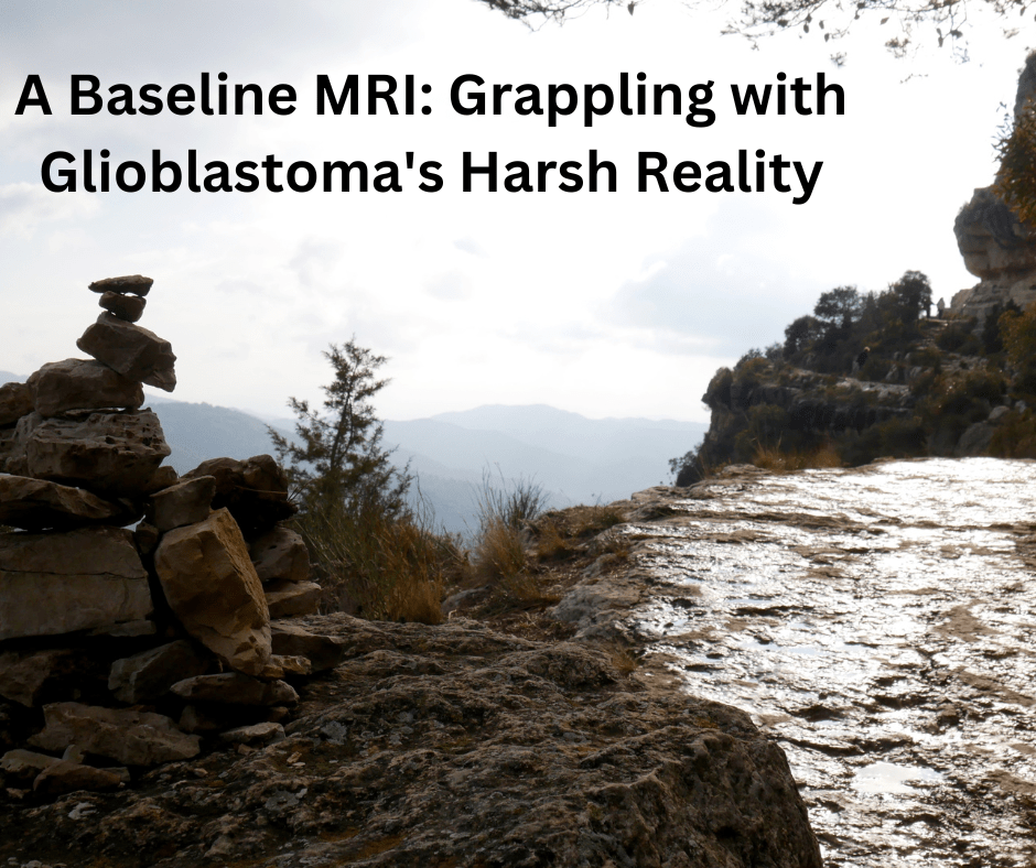 A Baseline MRI: Grappling with Glioblastoma's Harsh Reality - JohnVsGBM