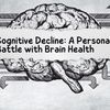 Cognitive Decline: A Personal Battle with Brain Health - JohnVsGBM