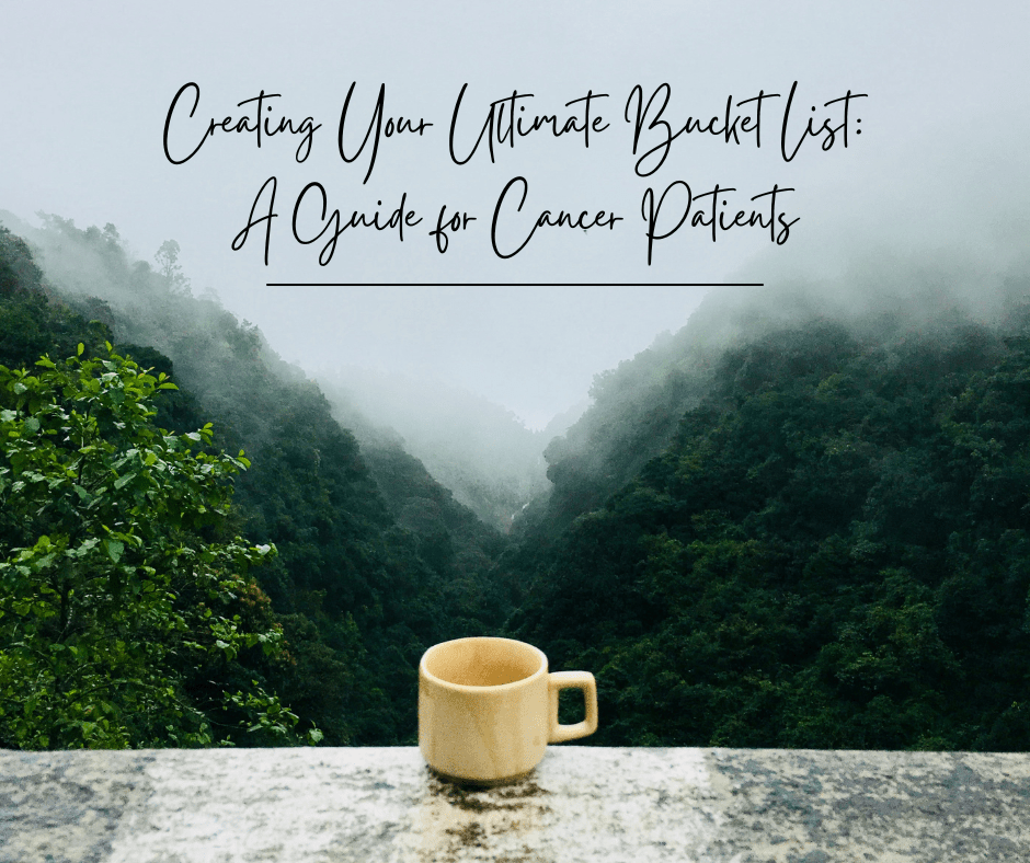 Creating Your Ultimate Bucket List: A Guide for Cancer Patients - JohnVsGBM