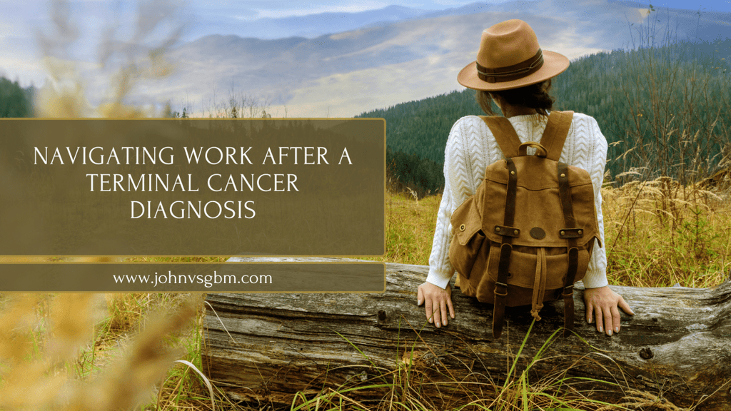 Navigating Work with a Terminal Cancer Diagnosis - JohnVsGBM