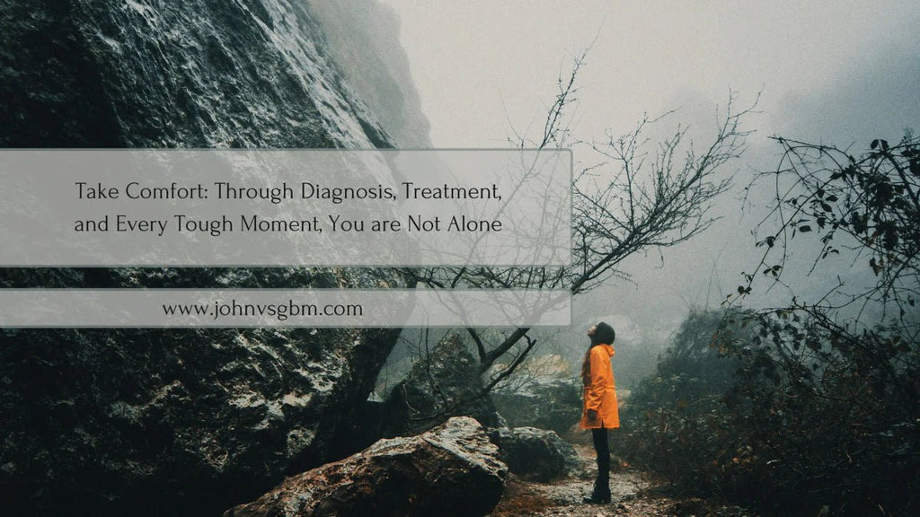 Take Comfort in Knowing You Are Not Alone - JohnVsGBM