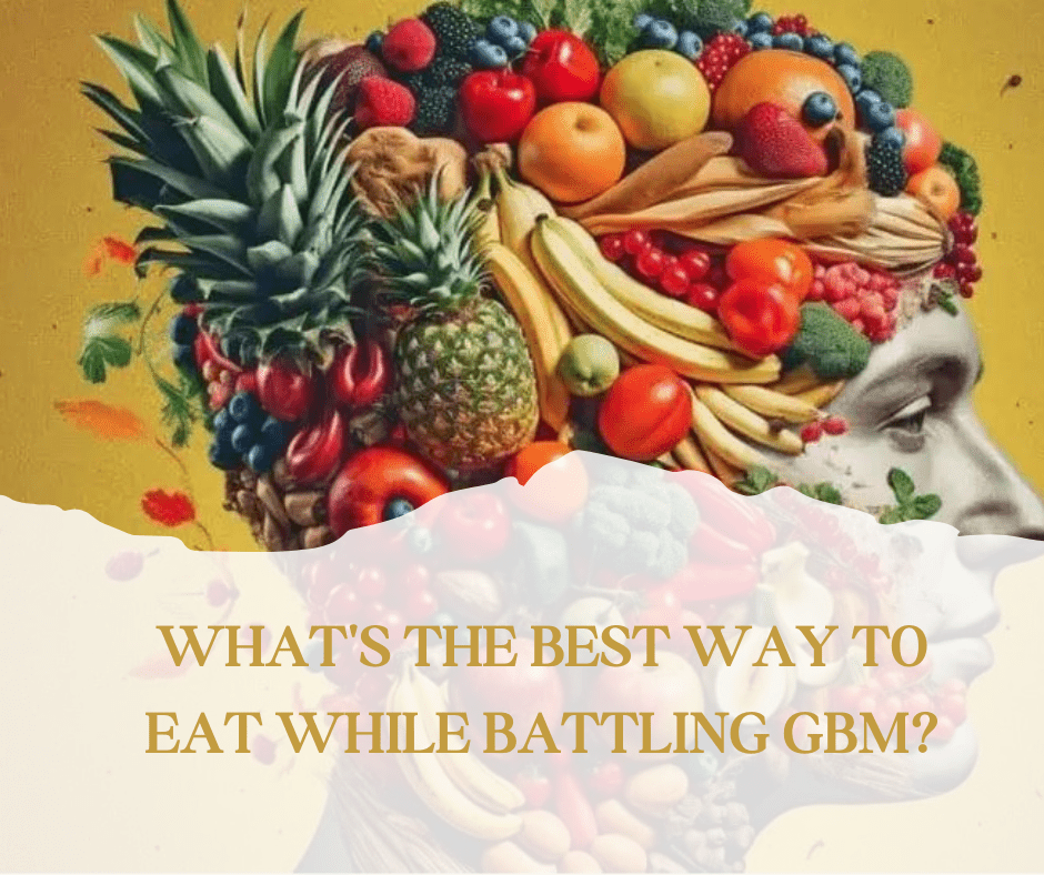 What's the best way to eat while battling GBM? - JohnVsGBM