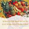 What's the best way to eat while battling GBM? - JohnVsGBM
