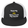 Chemo Hold my Crown Trucker Cap - JohnVsGBMBlack/ White