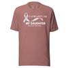 Lung Cancer Our Daughter Tee - JohnVsGBMHeather MauveXS