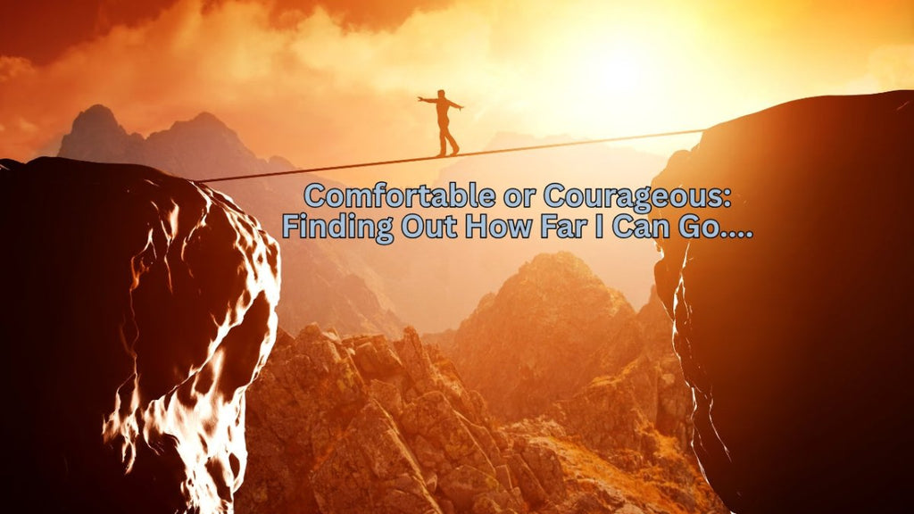 Comfortable or Courageous: Finding Out How Far I Can Go - JohnVsGBM