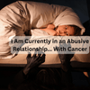 I Am Currently in an Abusive Relationship... With Cancer - JohnVsGBM