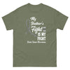 Brain Cancer Brother's Fight Is My Fight Tee - JohnVsGBMMilitary GreenS