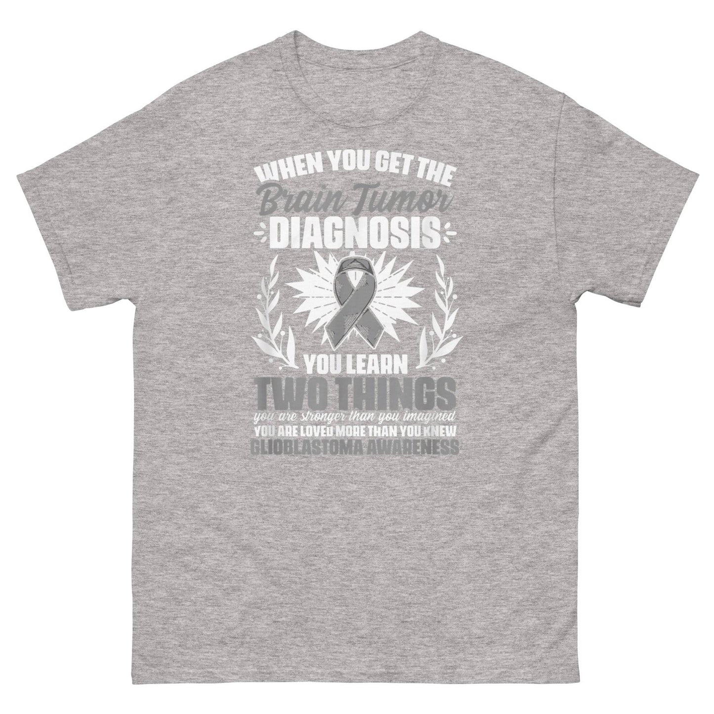 Brain Cancer You Learn Two Things Tee - JohnVsGBMSport GreyS