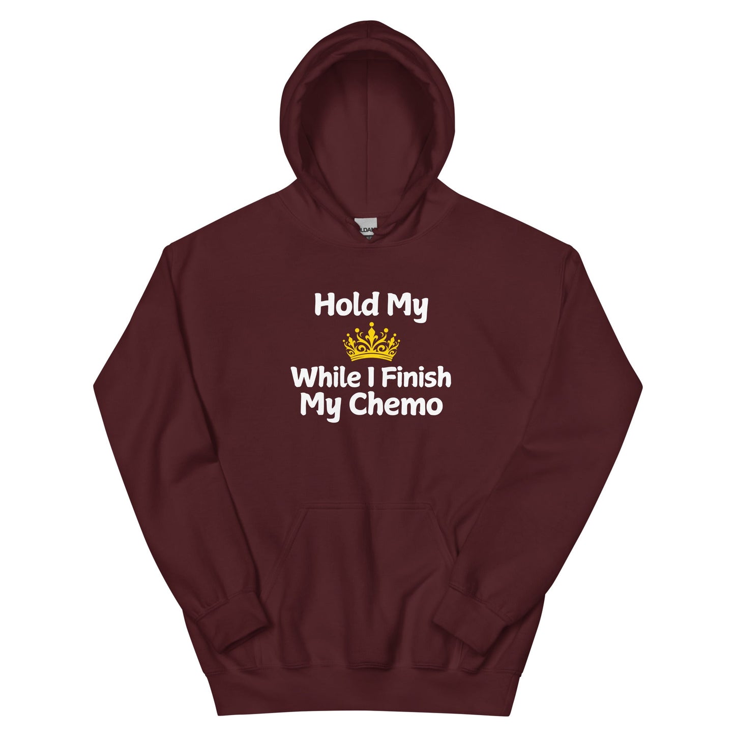 Chemo Hold My Crown Hoodie - JohnVsGBMMaroonS