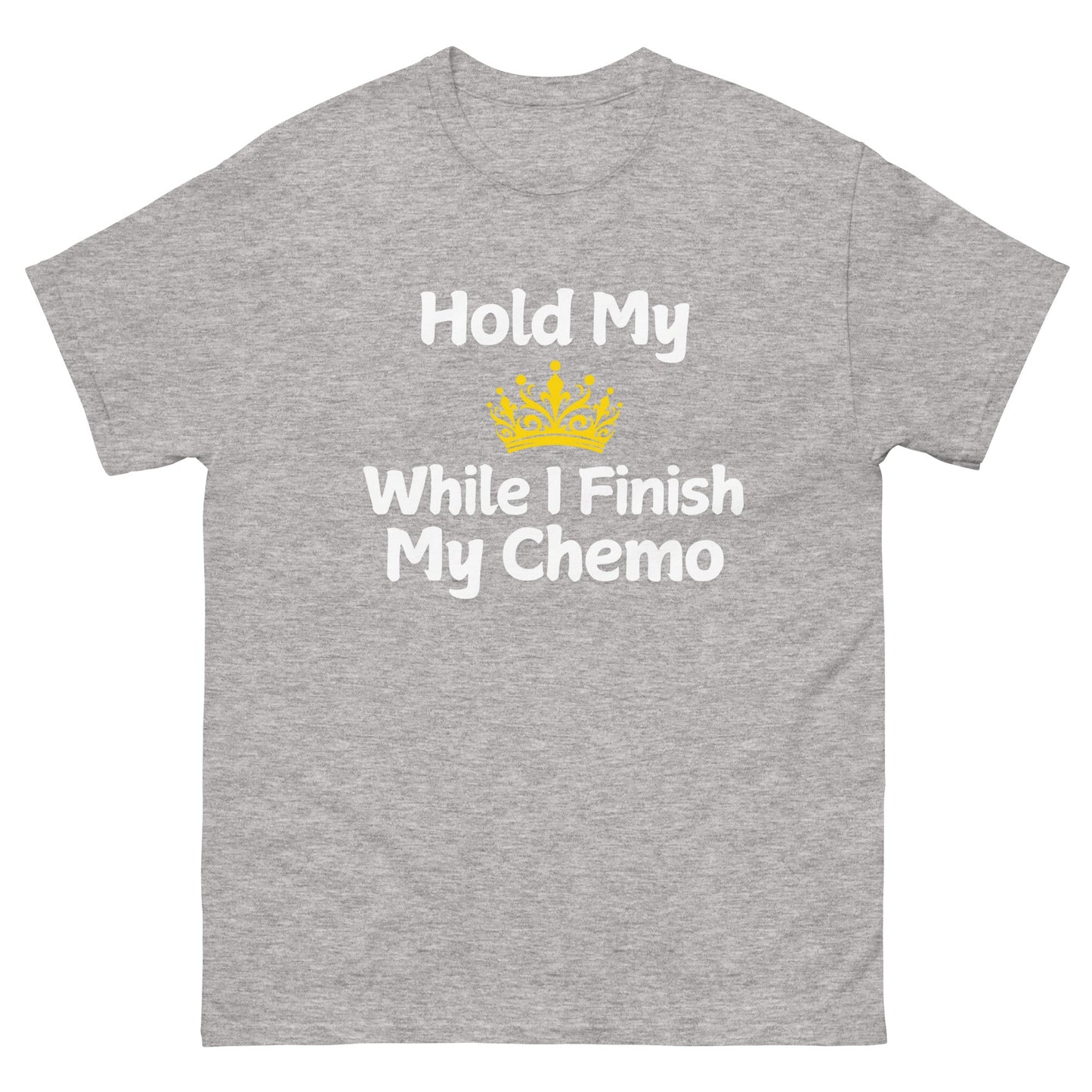 Chemo Hold My Crown Tee - JohnVsGBMSport GreyS