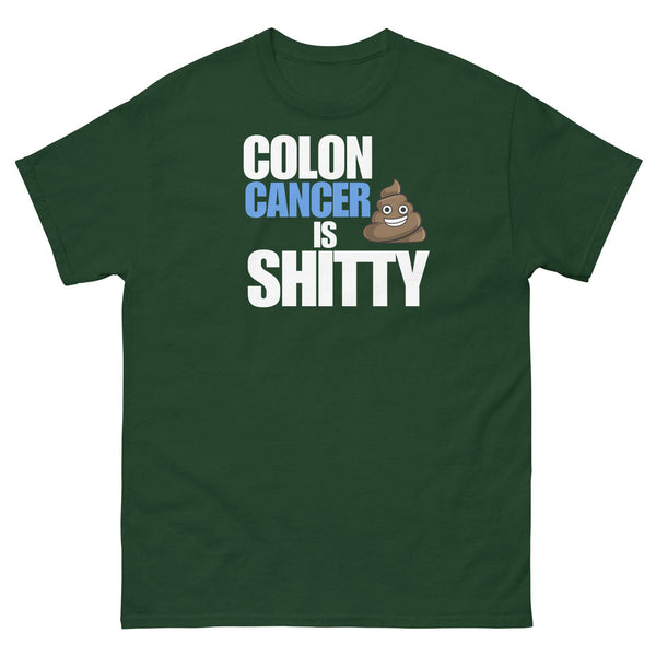 Colon Cancer Is Shitty Tee - JohnVsGBMForest GreenS