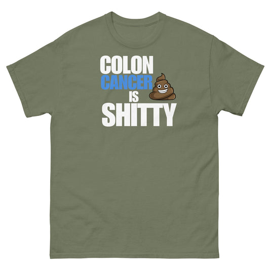 Colon Cancer Is Shitty Tee - JohnVsGBMMilitary GreenS