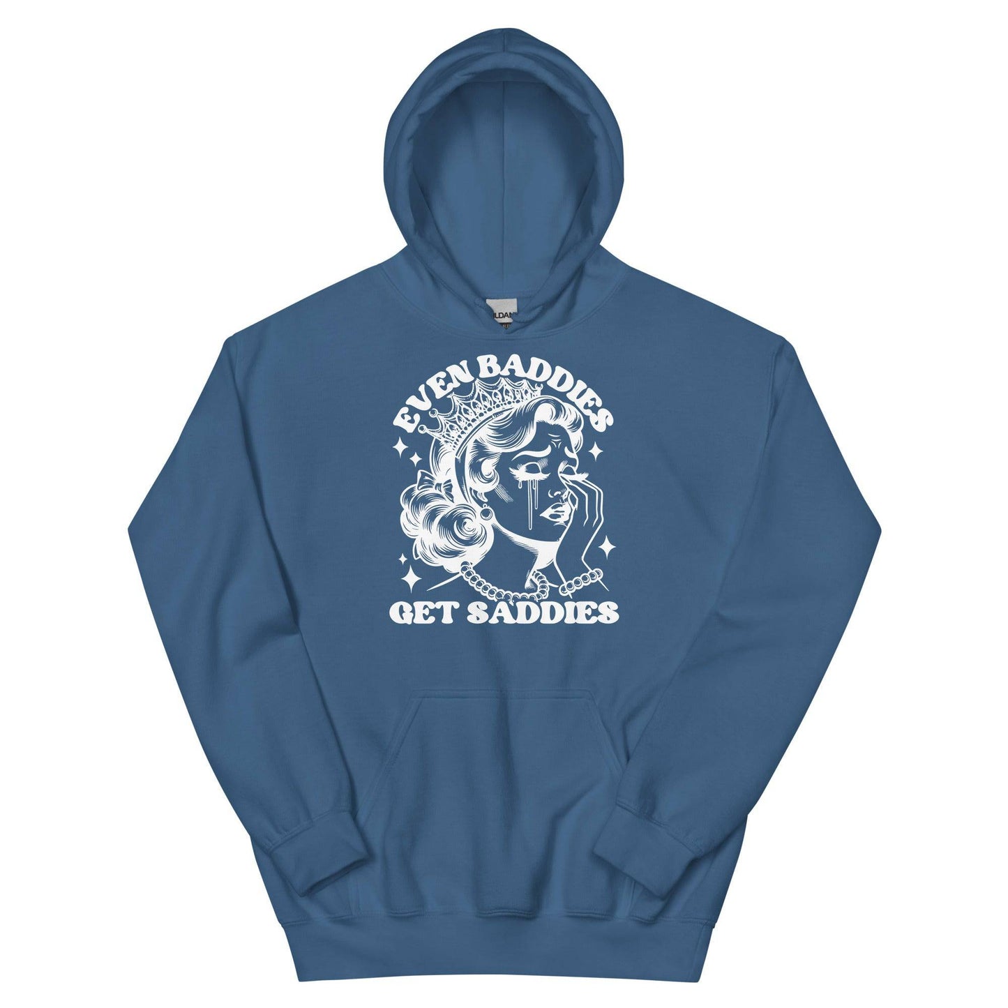 Even Baddies Get Saddies Hoodie - JohnVsGBMIndigo BlueS