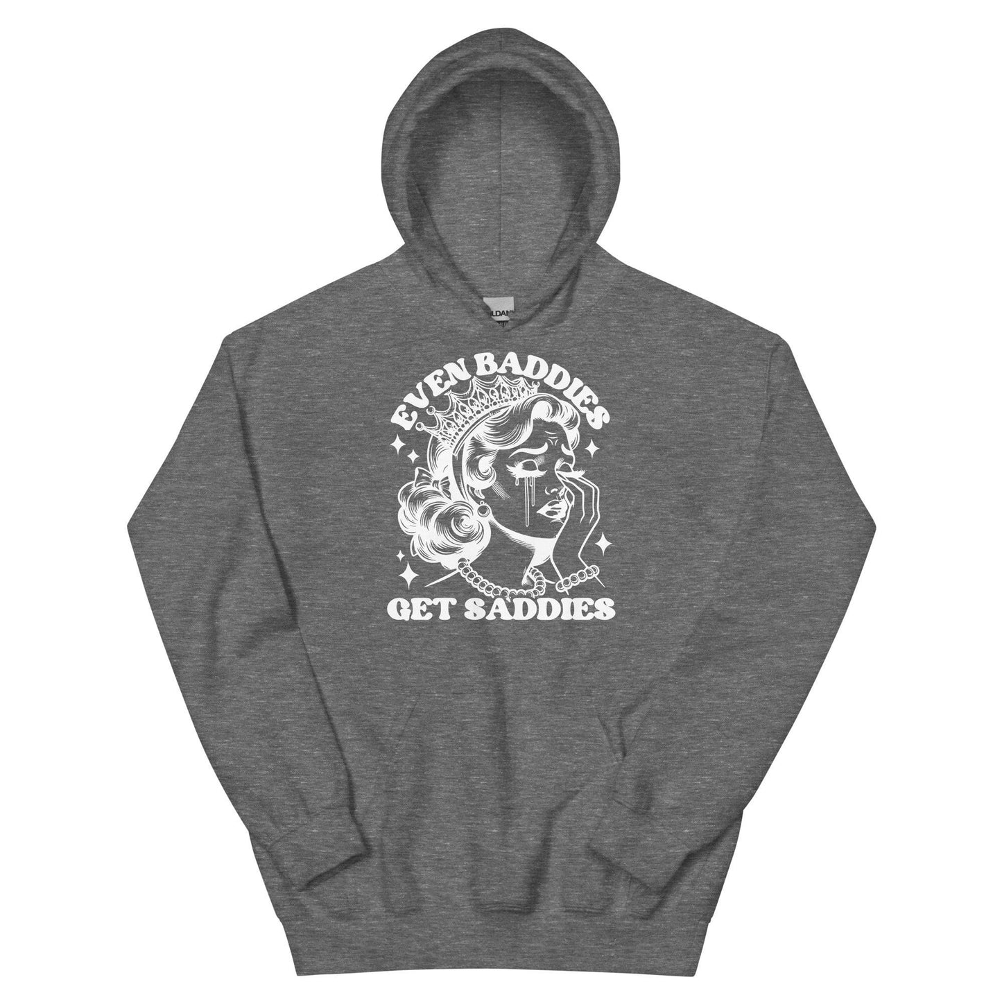 Even Baddies Get Saddies Hoodie - JohnVsGBMGraphite HeatherS