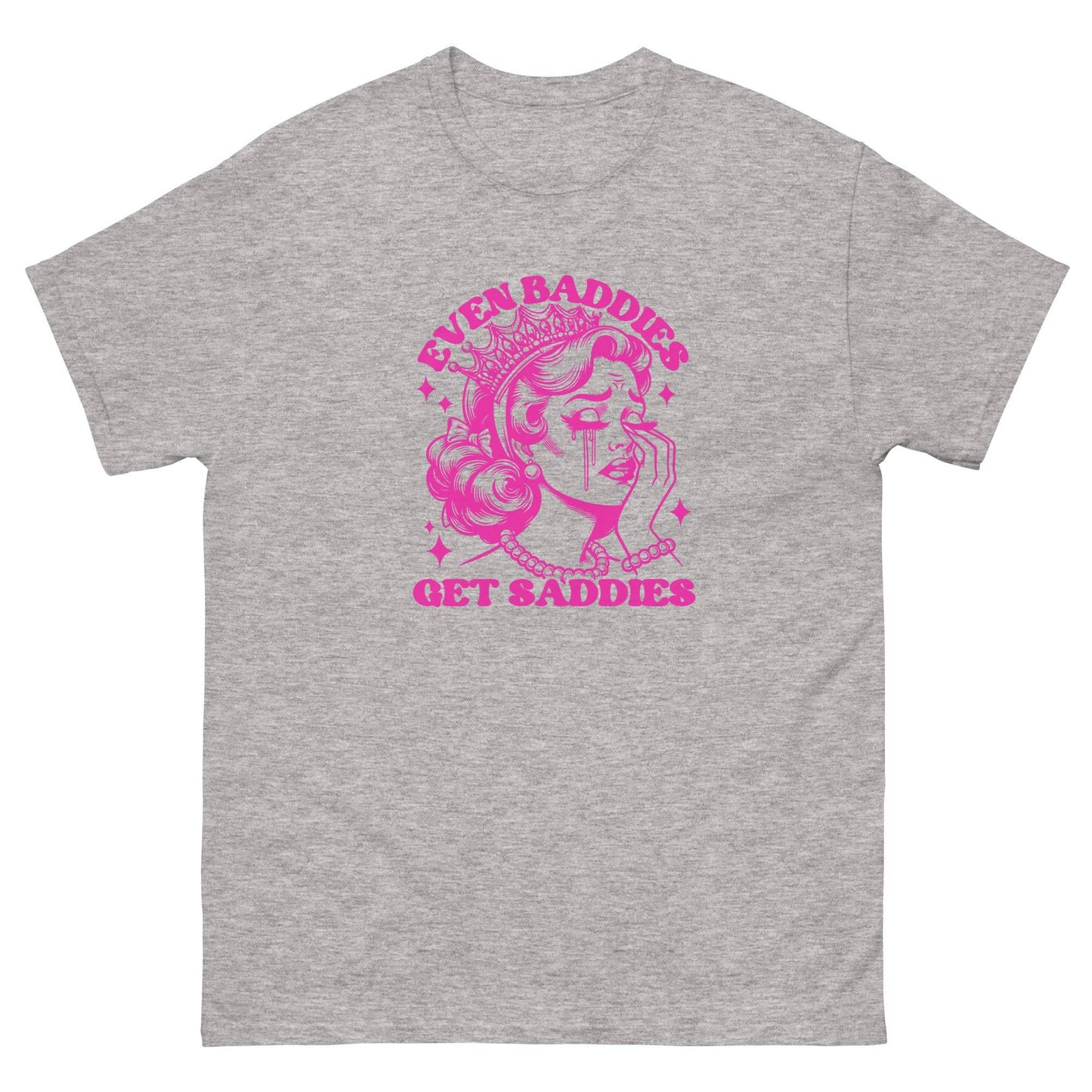 Even Baddies Get Saddies Pink Tee - JohnVsGBMSport GreyS