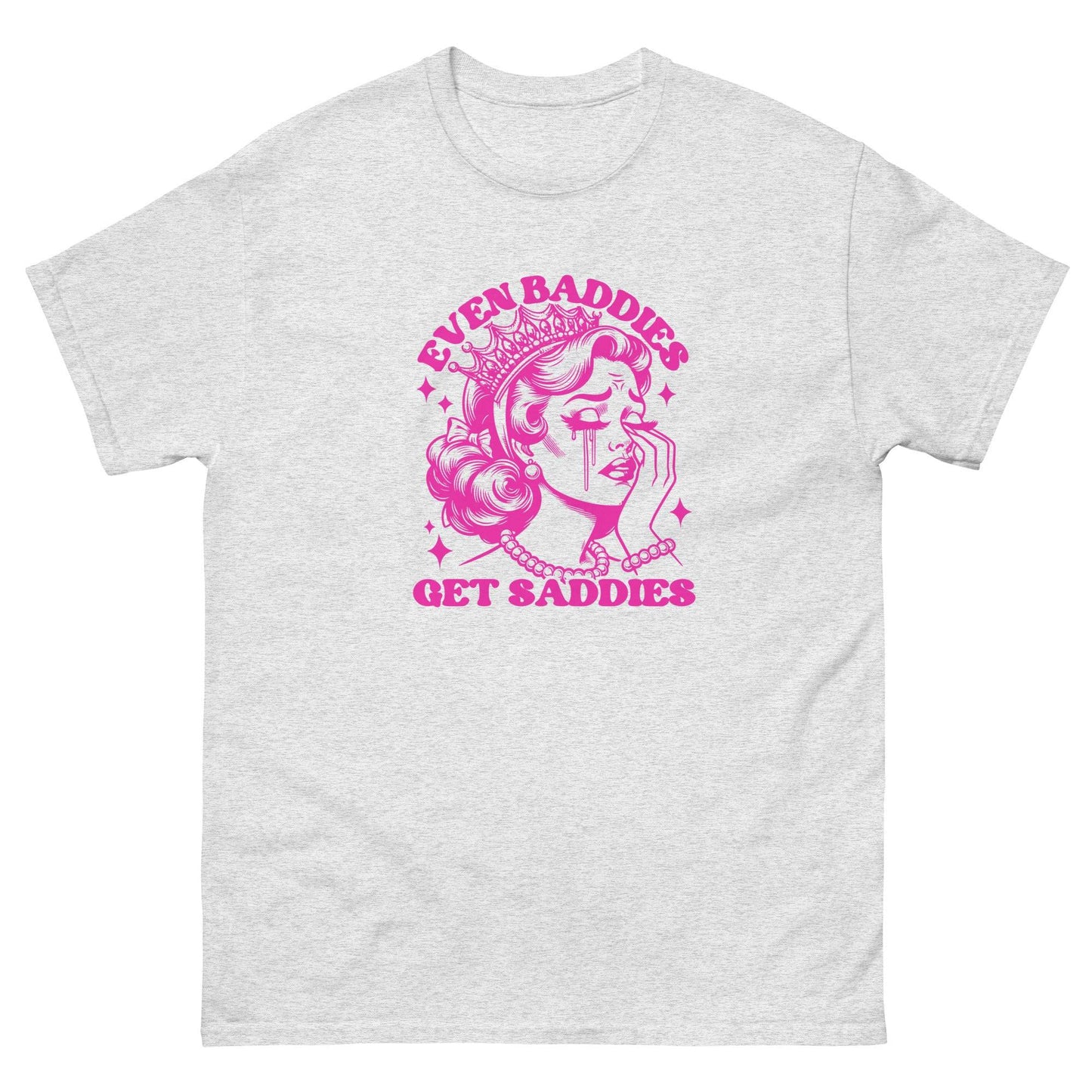 Even Baddies Get Saddies Pink Tee - JohnVsGBMAshS