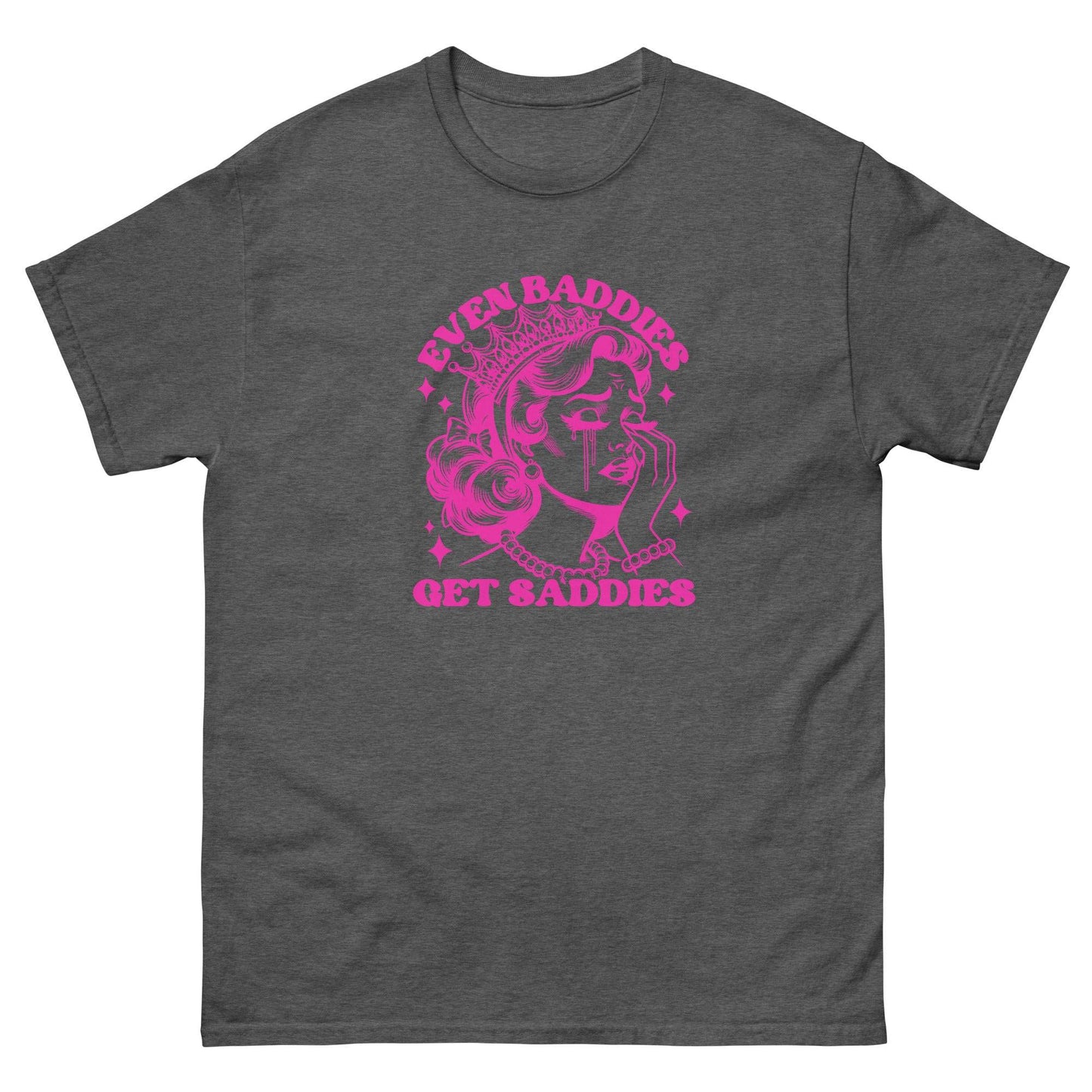 Even Baddies Get Saddies Pink Tee - JohnVsGBMDark HeatherS