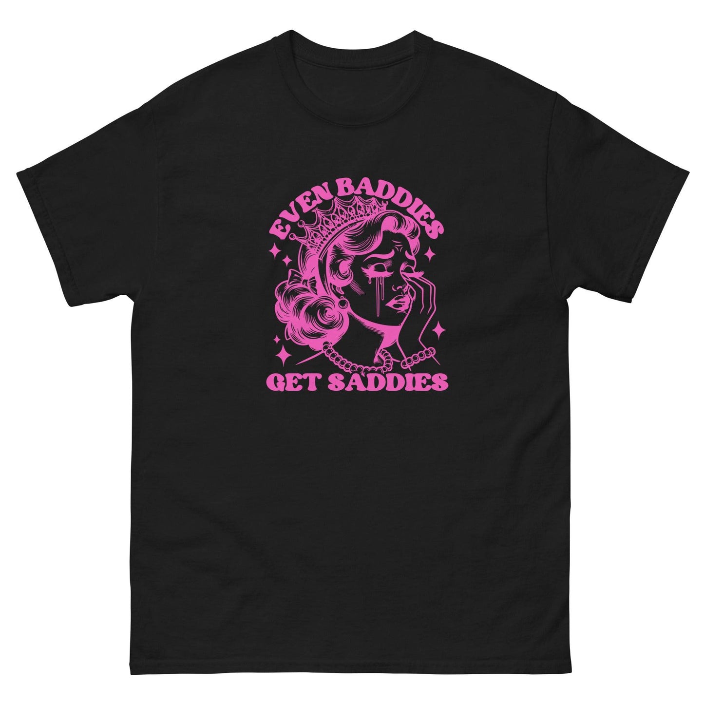 Even Baddies Get Saddies Pink Tee - JohnVsGBMBlackS