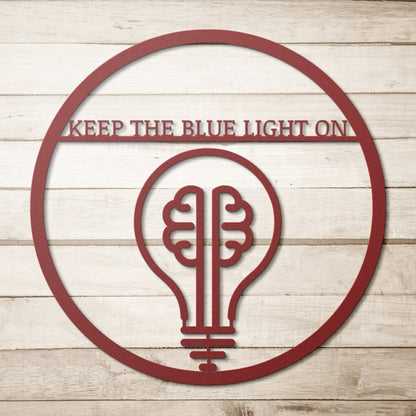 Keep The Blue light On Die Cut Sign - JohnVsGBMRed12 Inch