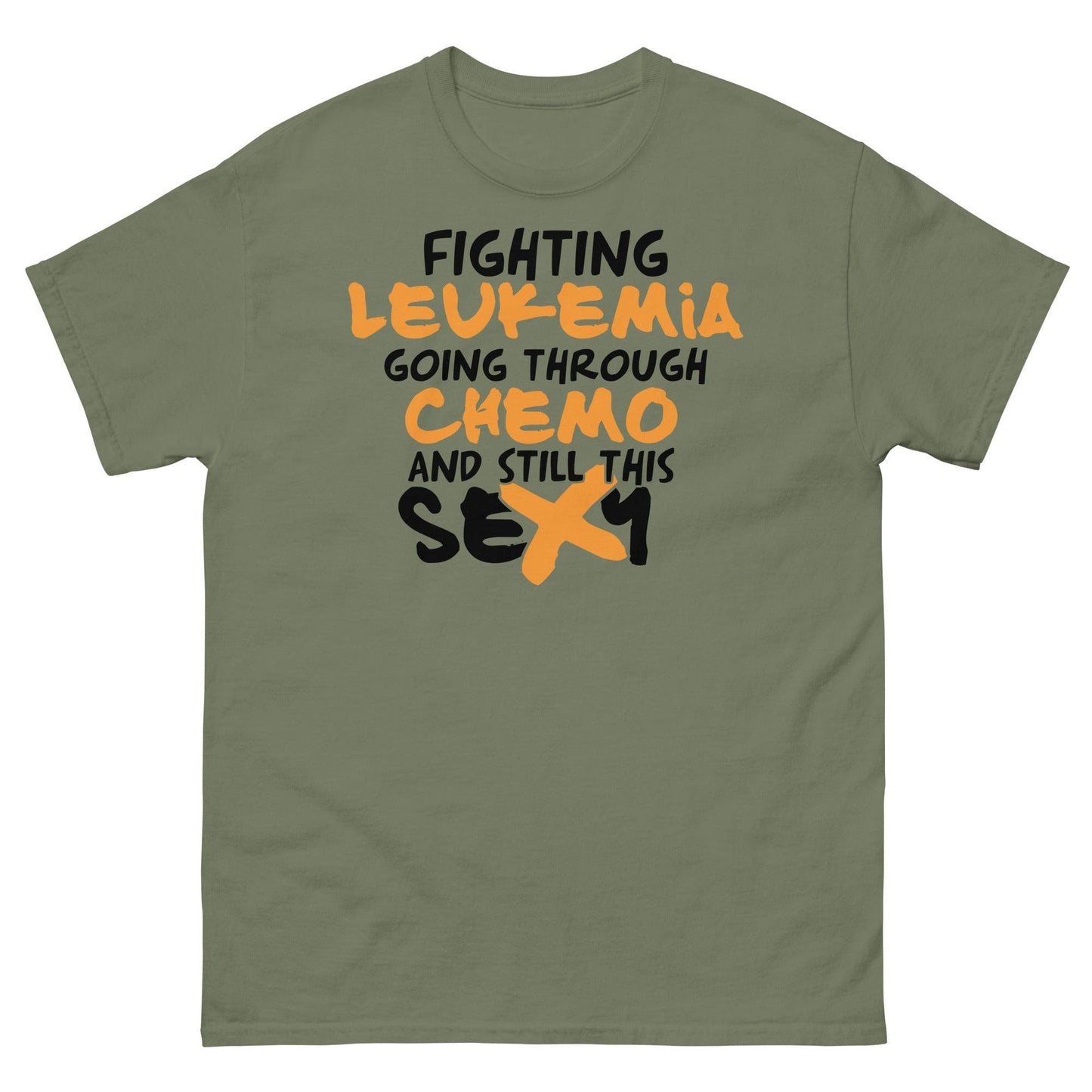 Leukemia and Still This Sexy Tee - JohnVsGBMMilitary GreenS