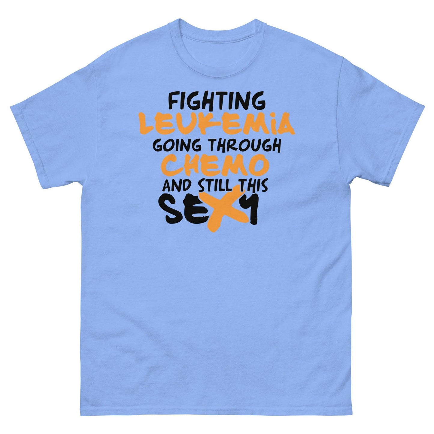 Leukemia and Still This Sexy Tee - JohnVsGBMCarolina BlueS