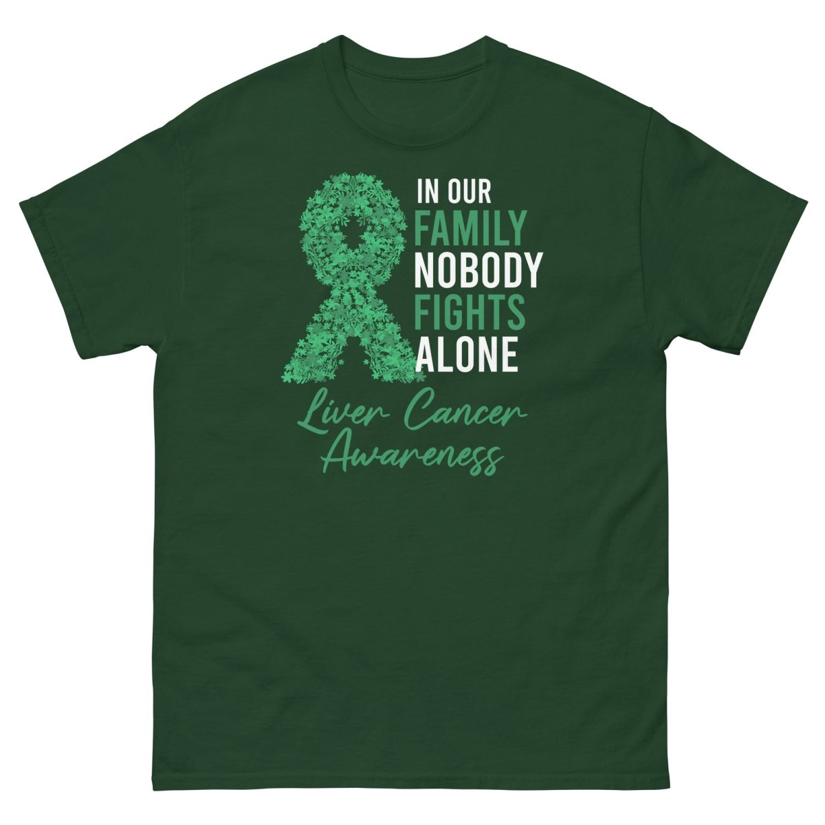 Liver Cancer Nobody Tee - JohnVsGBMForest GreenS