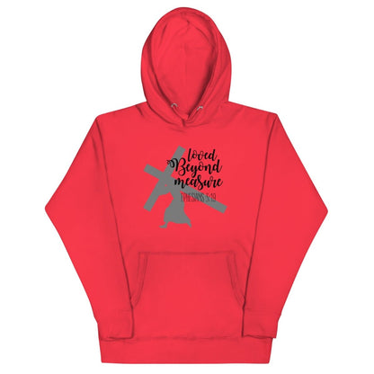 Loved Beyond Measure Hoodie - JohnVsGBMTeam RedS