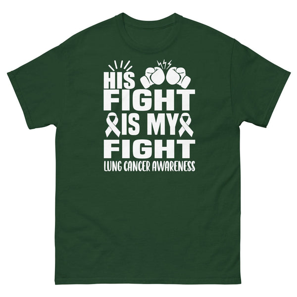 Lung Cancer His Fight is My Fight Tee - JohnVsGBMForest GreenS