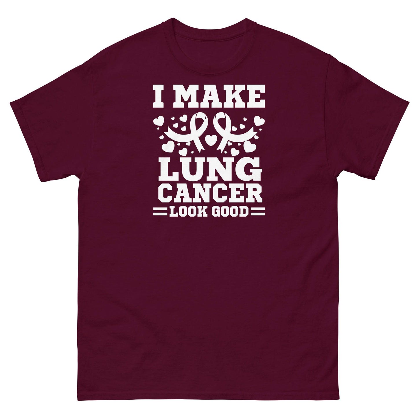 Lung Cancer I Make It Look Good Tee - JohnVsGBMMaroonS