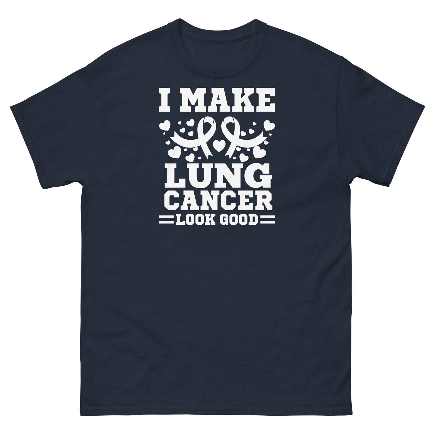 Lung Cancer I Make It Look Good Tee - JohnVsGBMNavyS