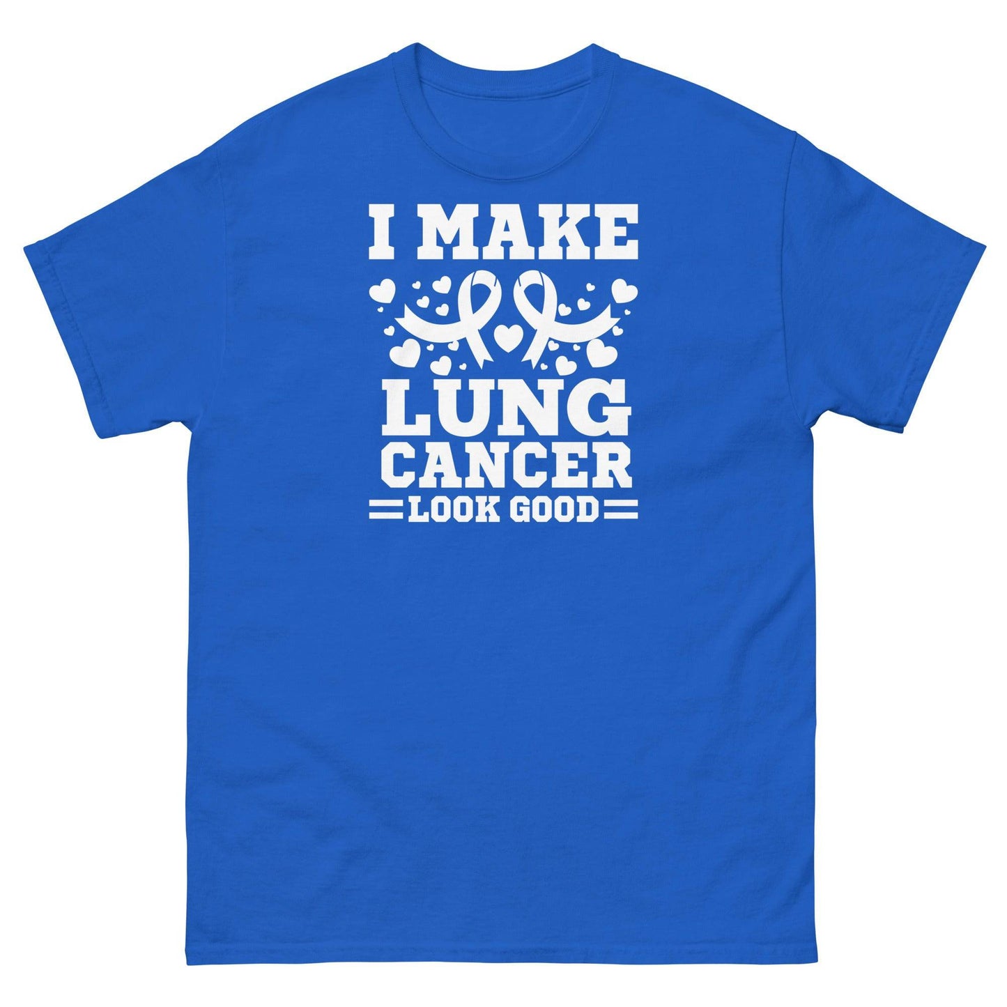 Lung Cancer I Make It Look Good Tee - JohnVsGBMRoyalS