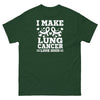 Lung Cancer I Make It Look Good Tee - JohnVsGBMForest GreenS