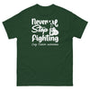 Lung Cancer Never Stop Fighting Tee - JohnVsGBMForest GreenS