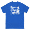 Lung Cancer Never Stop Fighting Tee - JohnVsGBMRoyalS