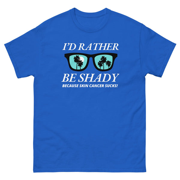 Melanoma Rather Be Shady Tee - JohnVsGBMRoyalS