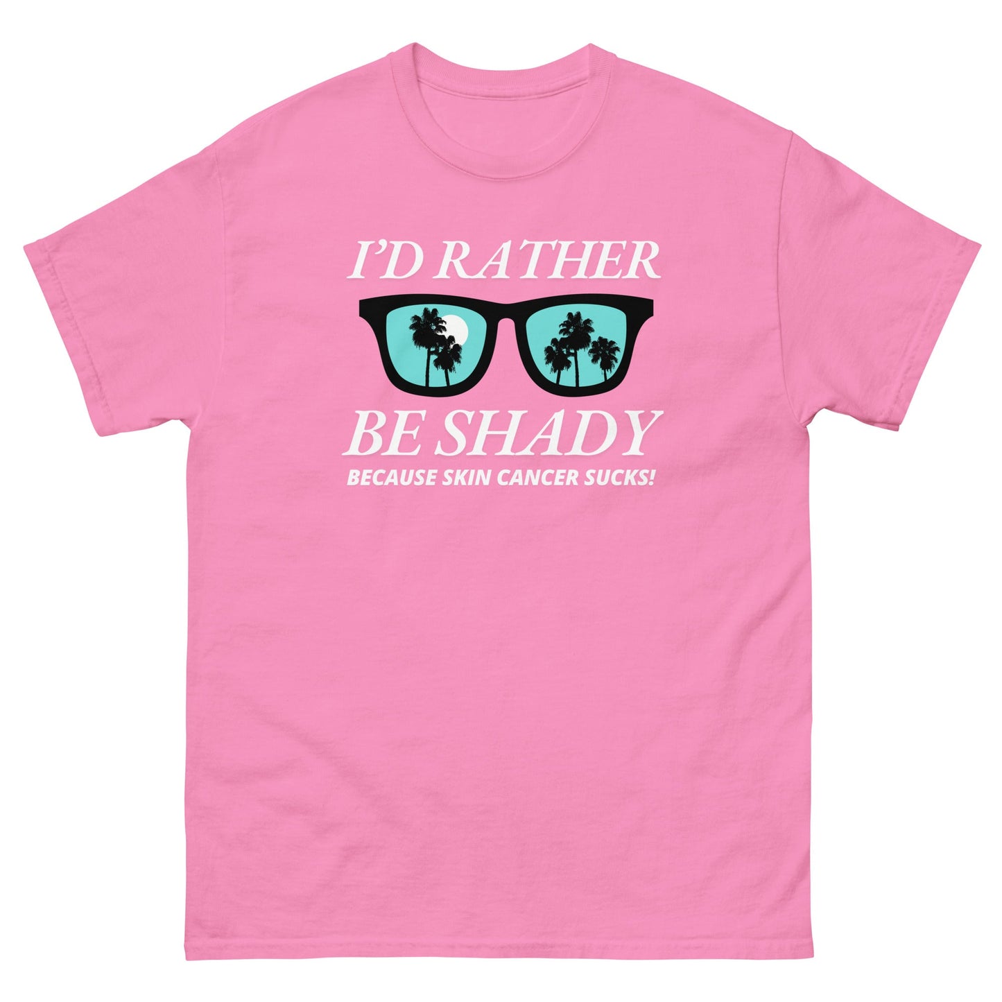 Melanoma Rather Be Shady Tee - JohnVsGBMAzaleaS