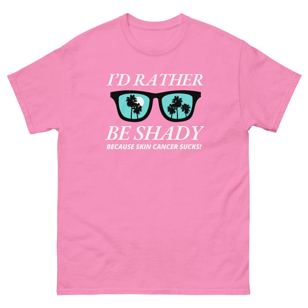 Melanoma Rather Be Shady Tee - JohnVsGBMAzaleaS