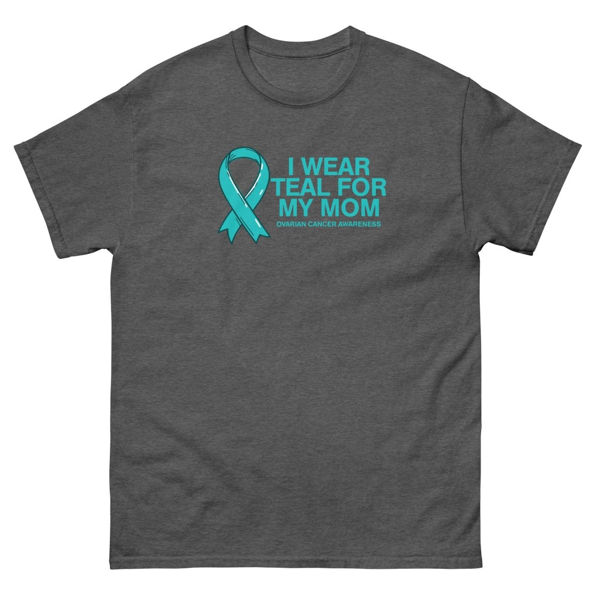 Ovarian Cancer Mom Teal Tee - JohnVsGBMDark HeatherS