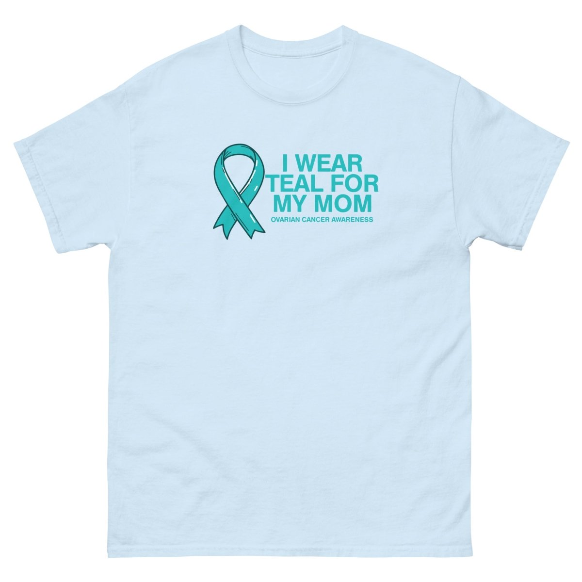 Ovarian Cancer Mom Teal Tee - JohnVsGBMLight BlueS