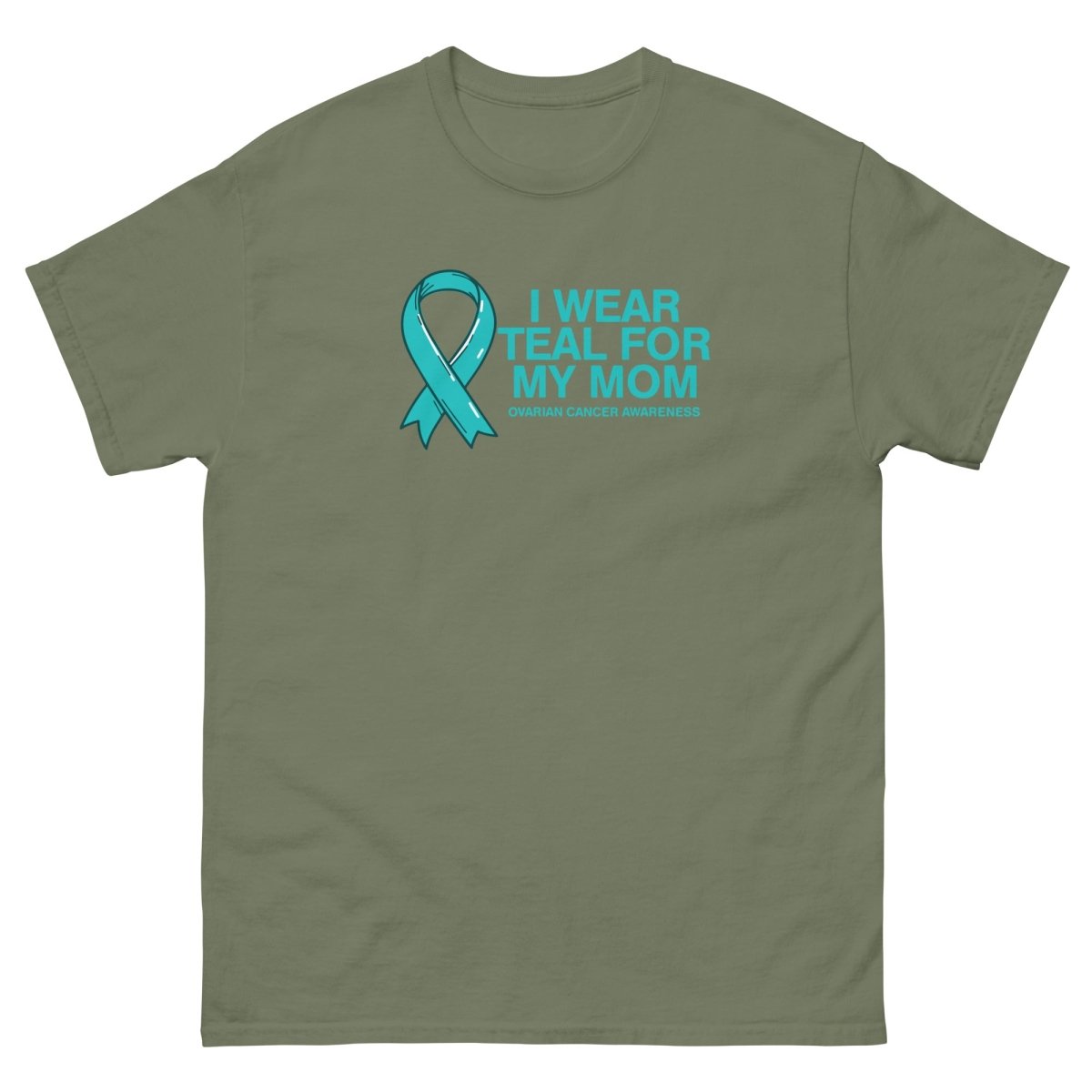 Ovarian Cancer Mom Teal Tee - JohnVsGBMMilitary GreenS