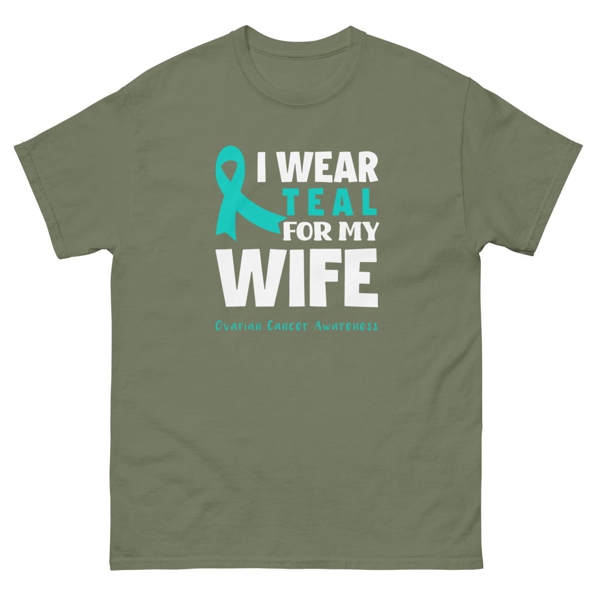 Ovarian Cancer Wife Teal Tee - JohnVsGBMMilitary GreenS