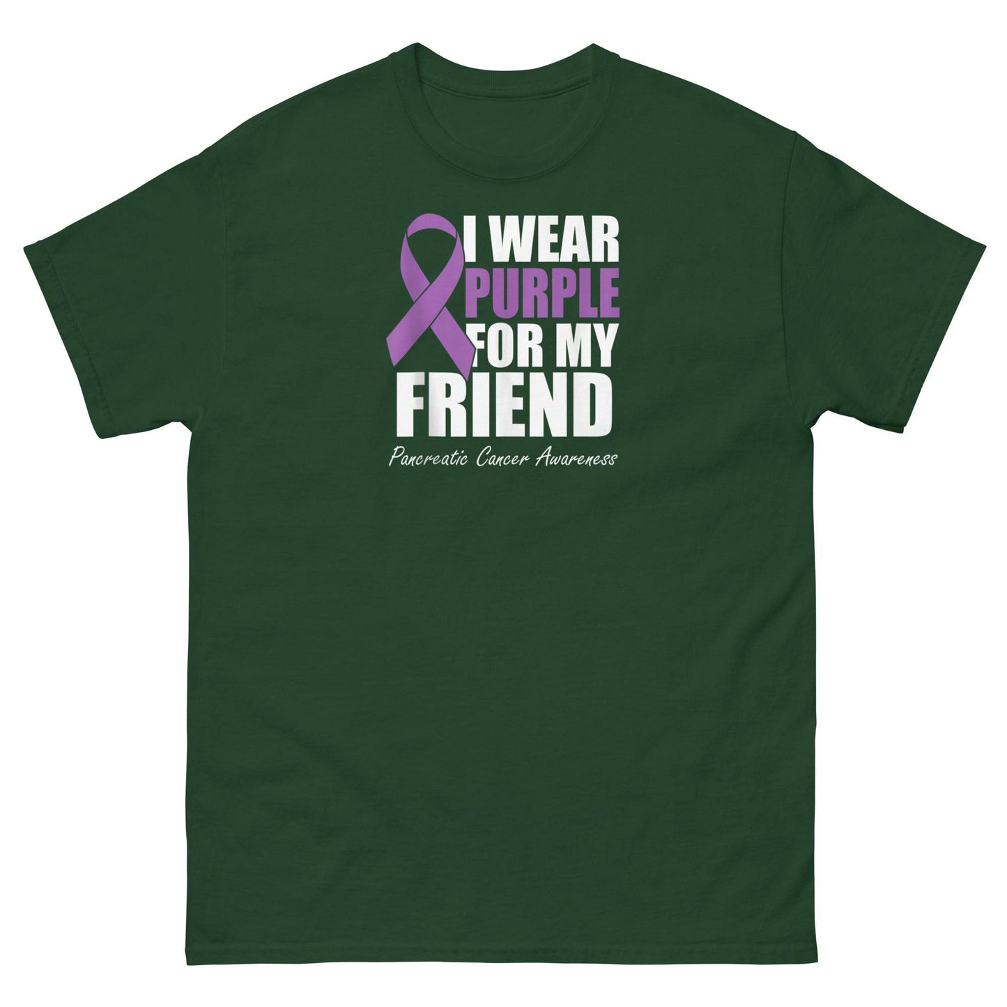 Pancreatic Cancer For my Friend Classic Tee - JohnVsGBMForest GreenS