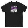 Pancreatic Cancer For my Friend Classic Tee - JohnVsGBMBlackS