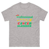 Professional Cancer Sleigher Unisex Classic Tee - JohnVsGBMSport GreyS