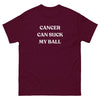 Testicular Cancer Can Suck My Ball Tee - JohnVsGBMMaroonS