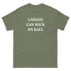 Testicular Cancer Can Suck My Ball Tee - JohnVsGBMMilitary GreenS