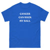 Testicular Cancer Can Suck My Ball Tee - JohnVsGBMRoyalS