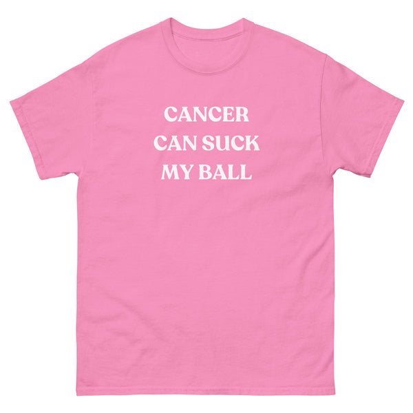 Testicular Cancer Can Suck My Ball Tee - JohnVsGBMAzaleaS