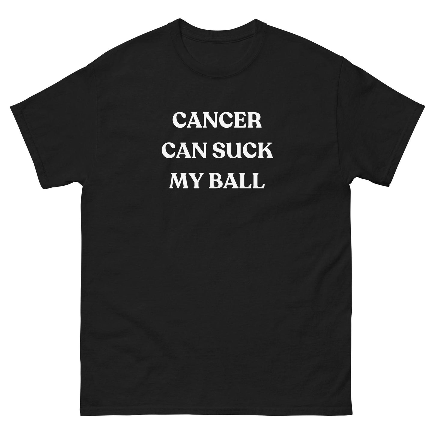 Testicular Cancer Can Suck My Ball Tee - JohnVsGBMBlackS